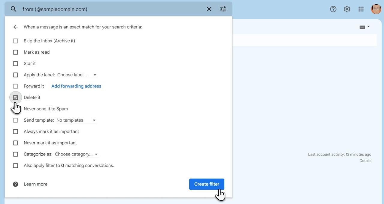 Create a Delete filter to block emails from a specific domain
