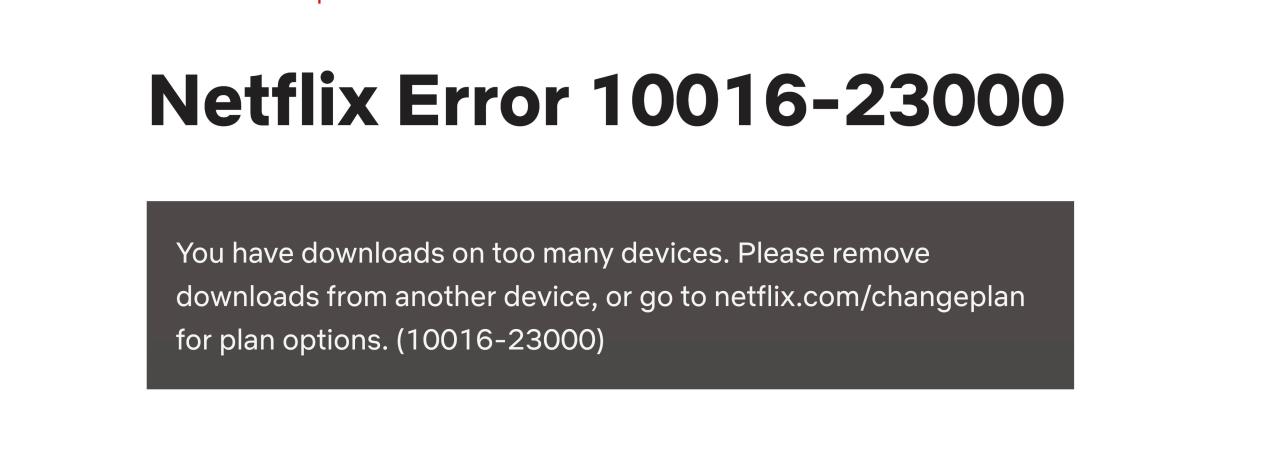 Netflix Download Error Code- 10016-2300- You have too many download devices. 